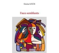 Faux-semblants - Emma Louis - Edilivre-Aparis - broché - Roman