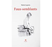 Faux-semblants - Valérie Laporte - Le Lys Bleu - broché - Témoignage