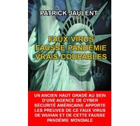 FAUX VIRUS - FAUSSE PANDÉMIE - VRAIS COUPABLES