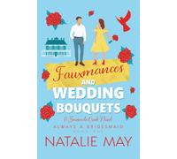 Fauxmances and Wedding Bouquets: A Serenade Creek Novel