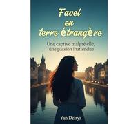 Favel en terre étrangère/ enemies to lovers: Une captive malgré elle, une passion inattendue