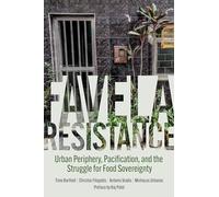 Favela Resistance: Urban Periphery, Pacification, and the Struggle for Food Sovereignty