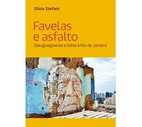 Favelas e asfalto. Disuguaglianze e lotte a Rio de Janeiro