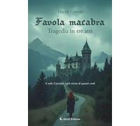 Favola macabra. Tragedia in tre atti