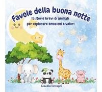 Favole della Buona notte: 15 storie a colori di animali per esplorare emozioni e valori prima di dormire