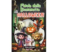 Favole della buonanotte di Halloween: Racconti illustrati per bambini con mostri simpatici, streghe e fantasmi