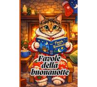 FAVOLE DELLA BUONANOTTE dolci racconti per grandi emozioni e insegnamenti per grandi e piccini