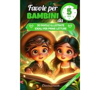 FAVOLE PER BAMBINI DA 5 MINUTI -AMICI ANIMALI-: 50 FAVOLE ILLUSTRATE A COLORI ideali per prime letture, in STAMPATELLO MAIUSCOLO e come Racconti della Buonanotte