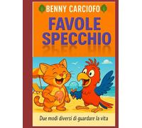 FAVOLE SPECCHIO: DUE MODI DIVERSI DI GUARDARE A VITA
