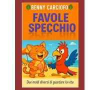 FAVOLE SPECCHIO: DUE MODI DIVERSI DI GUARDARE LA VITA