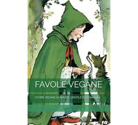 FAVOLE VEGANE: STORIE VEGANE DI AMORE, GENTILEZZA E NATURA