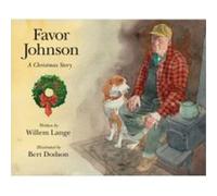 Favor Johnson A Christmas Story by Willem Lange & Illustrated by Bert Dodson Willem Lange (Auteur)