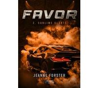 Favor - Tome 02 Sublime clarté Jeanne Forster (Auteur)