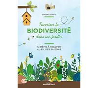 Favoriser la biodiversité dans son jardin: 12 défis à relever au fil des saisons