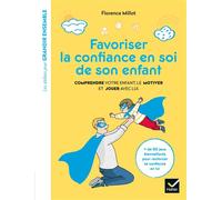 Favoriser la confiance en soi de son enfant - Florence Millot - Hatier Parents - broché - Guide