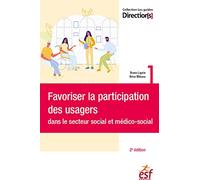 Favoriser La Participation Des Usagers Dans Le Secteur Social Et Médico-Social