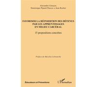 Favoriser la réinsertion des détenus par les apprentissages en milieu carcéral 15 propositions concrètes - Marylise Lebranchu - L'harmattan - broché - Guide
