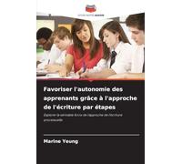 Favoriser l'autonomie des apprenants grâce à l'approche de l'écriture par étapes