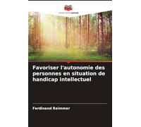 Favoriser l'autonomie des personnes en situation de handicap intellectuel