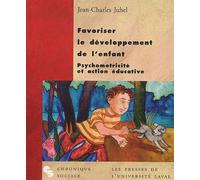 Favoriser Le Développement De L'enfant - Psychomotricité Et Action Éducative