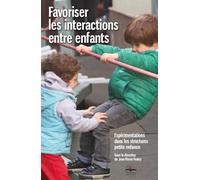 Favoriser les interactions entre enfants: Expérimentations dans les structures petite enfance