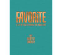 Favorite: A Life in Food to Inspire the Home Chef