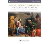 Favorite Christmas Carols For Classical Players - Violin And Piano 20 Intermediate Level Arrangements (Book/Online Audio)