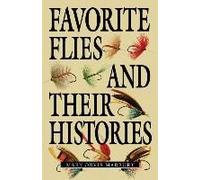 Favorite Flies: A Comprehensive Guide To Tying And Fishing The Best Flies Available