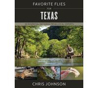 Favorite Flies for Texas 50 Essential Patterns from Local Experts - Chris Johnson - Stackpole Books GPQ - ebook (ePub) - Livre