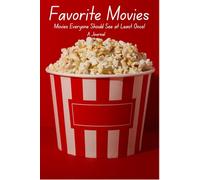 Favorite Movies: Movies Everyone Should See at Least Once!