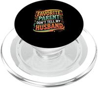 Favorite Parent Don't Tell My Husband Mom Wife Joke |- PopSockets PopGrip pour MagSafe