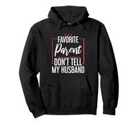 Favorite Parent Don't Tell My Husband Mom Wife Joke - Sweat à Capuche