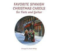 Favorite Spanish Christmas Carols For Flute And Guitar