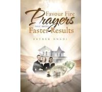 Favour Fire Prayers That Bring Faster Results