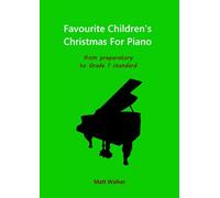 Favourite Children's Christmas for piano: from preparatory to Grade 1 standard