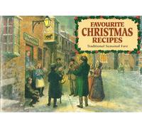 Favourite Christmas Recipes: Traditional Seasonal Fare
