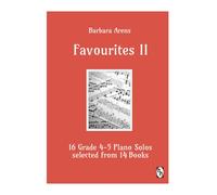 Favourites Ii: 16 Grade 4-5 Piano Solos Selected From 14 Books (Barbara Arens - Favourites I Ii Iii)