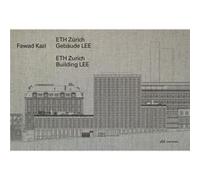 Fawad Kazi ETH Zurich Building LEE by Christoph Wieser Collectif (Auteur)