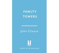 Fawlty Towers: Fawlts and All: The Sunday Times bestselling 50th anniversary celebration of the nation's beloved sitcom