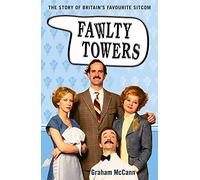 Fawlty Towers: The Story of Britain's Favourite Sitcom