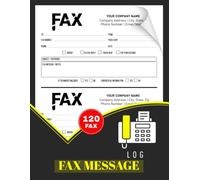 Fax Message Log: Cover Sheets for Small Business, Offices, Clinics & Organizations | Track Details, Recipients & Responses , 60 X 2 Fax, 120 Single-Sided Pages