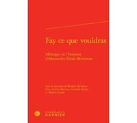 Fay ce que vouldras Michela Del Savio (Editeur du volume), Piero Andrea Martina (Editeur du volume), Graziella Pastore (Editeur du volume), Matteo Rivoira (Editeur du volume), Richard Trachsler (Colle