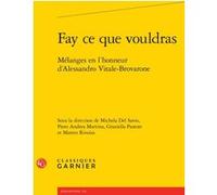 Fay ce que vouldras Michela Del Savio (Editeur du volume), Piero Andrea Martina (Editeur du volume), Graziella Pastore (Editeur du volume), Matteo Rivoira (Editeur du volume), Richard Trachsler (Colle