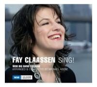 Fay Claassen, WDR Big Band Cologne & Michael Abene Sing (CD) Album