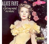 Faye, Alice – Got My Mind on Music