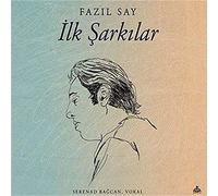 Fazil Say - Ilk Sarkilar