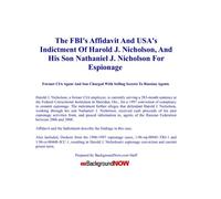 FBI Affidavit & USA Indictment Of Harold J. Nicholson, And Son Nathaniel J. Nicholson For Espionage: Former CIA Agent And Son Charged With Selling Secrets To Russian Agents