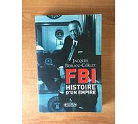 FBI: Histoire d'un empire