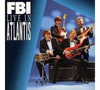 Fbi - Live in Atlantis (Best of)