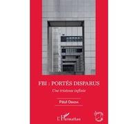 Paul Obadia – FBI : Portés disparus – Une tristesse infinie – Broché – L'Harmattan